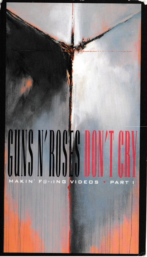 Guns N' Roses: Makin' F@*!ing Videos Part I - Don't Cry постер