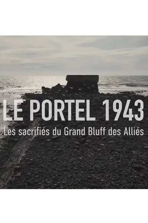 LE PORTEL 1943, Les sacrifiés du grand bluff des Alliés постер