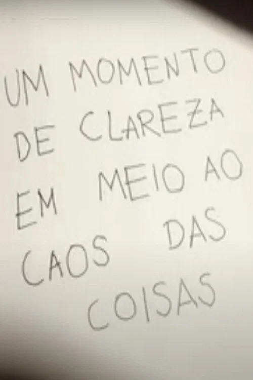 Um Momento de Clareza em Meio ao Caos das Coisas постер