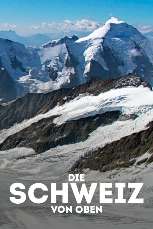 Die Schweiz von oben постер