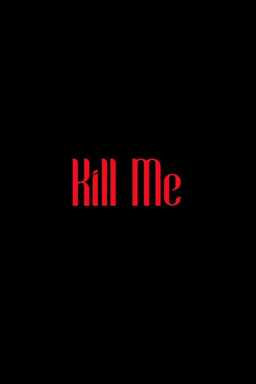 Kill Me постер