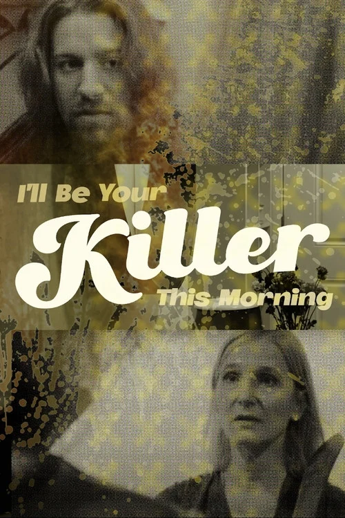 I'll Be Your Killer This Morning постер