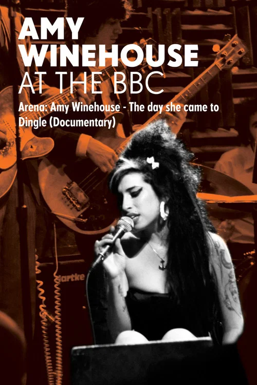 Amy Winehouse: At the BBC - Arena: The Day She Came to Dingle постер