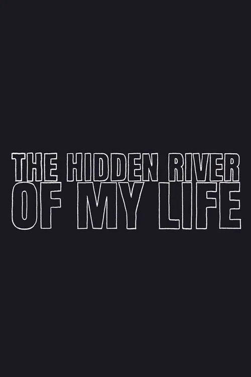 The Hidden River of My Life постер