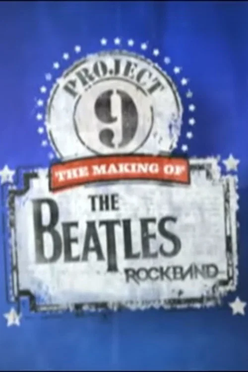 Project 9: The Making of The Beatles: Rock Band постер