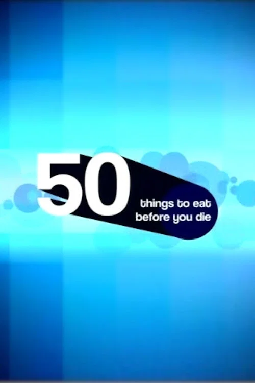 50 Things to Eat Before You Die постер