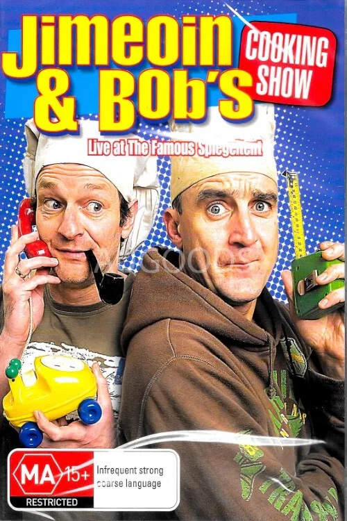 Jimeoin and Bob's Cooking Show: Live at the Famous Spiegeltent постер