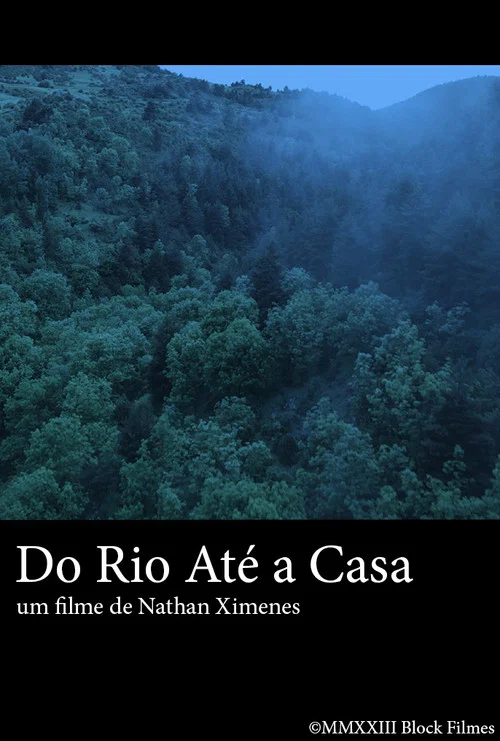 Do Rio Até a Casa постер