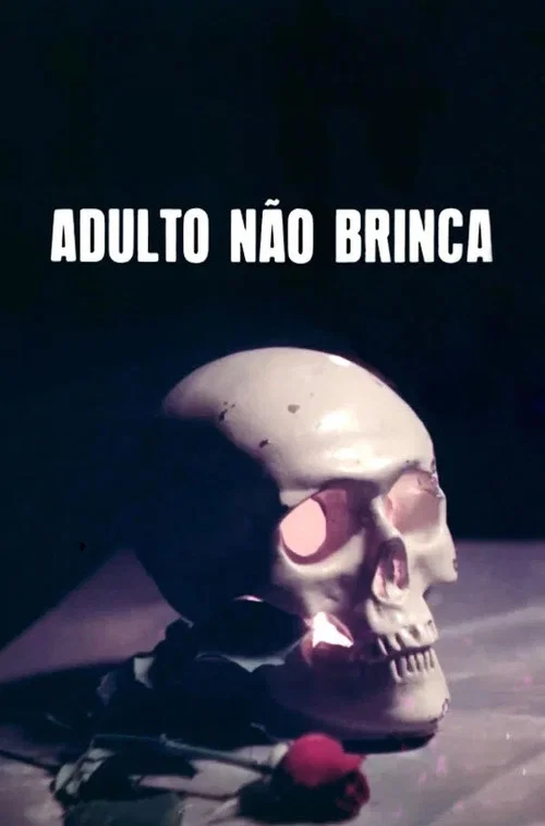 Adulto Não Brinca постер