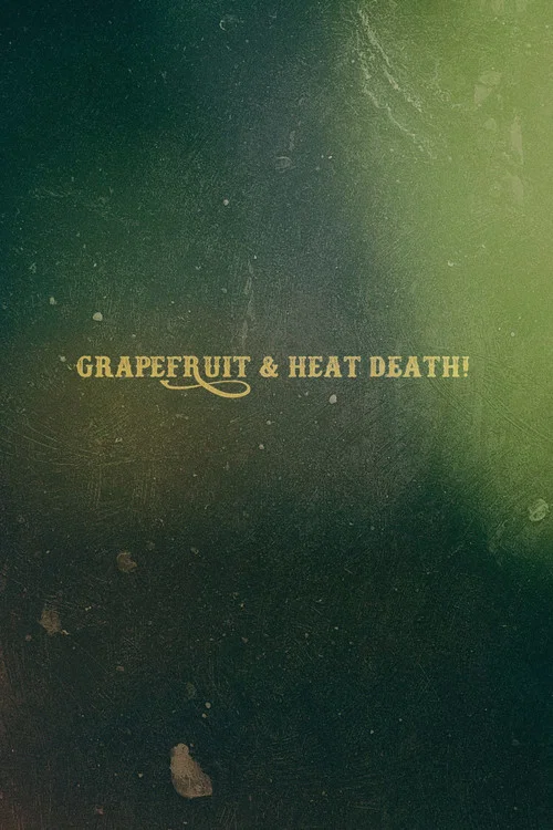 Grapefruit & Heat Death! постер