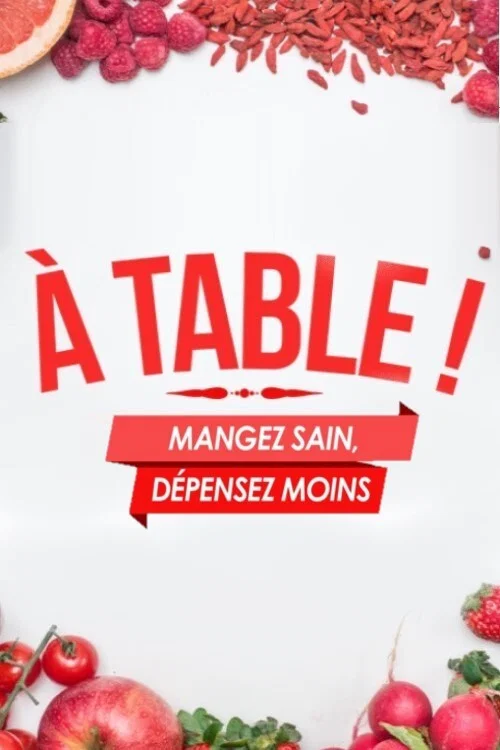 A Table ! Mangez sain, dépensez moins постер