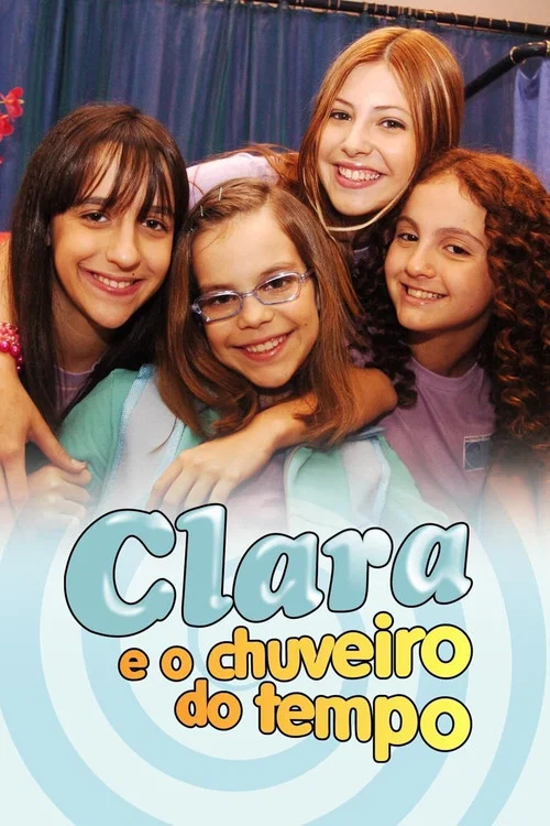 Clara e o Chuveiro do Tempo постер