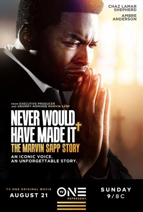 Never Would Have Made It: The Marvin Sapp Story постер
