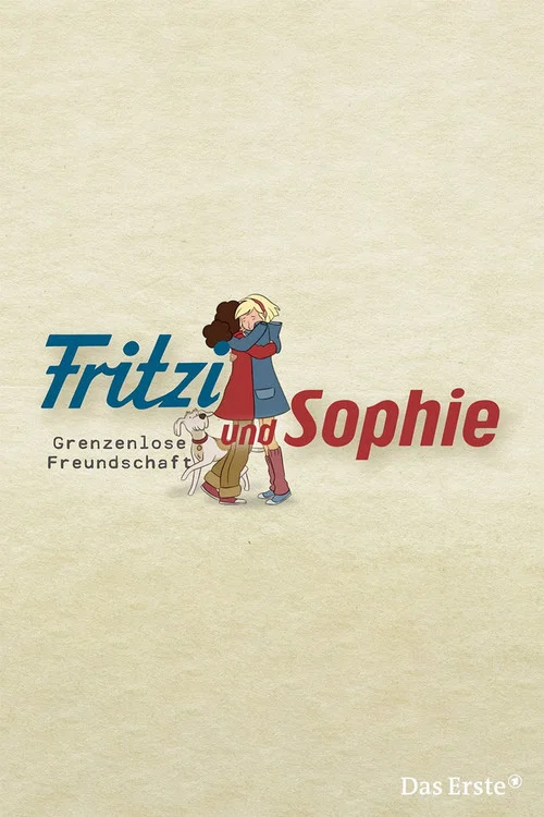 Fritzi und Sophie - Grenzenlose Freundschaft постер