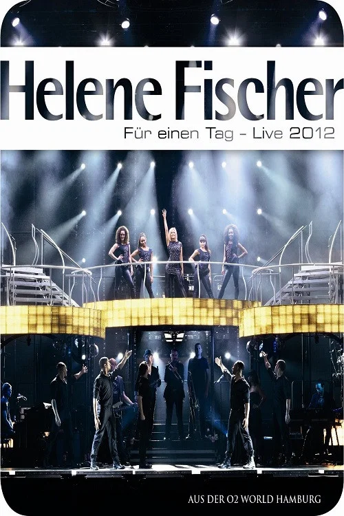 Helene Fischer - Für einen Tag Live 2012 постер