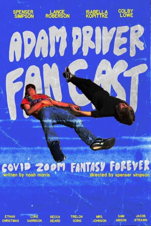 Adam Driver Fan Cast: Covid Zoom Special Fantasy Forever постер