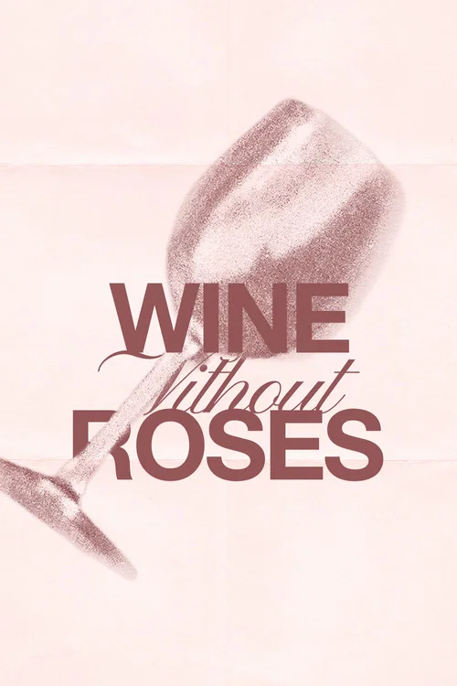 Wine Without Roses постер