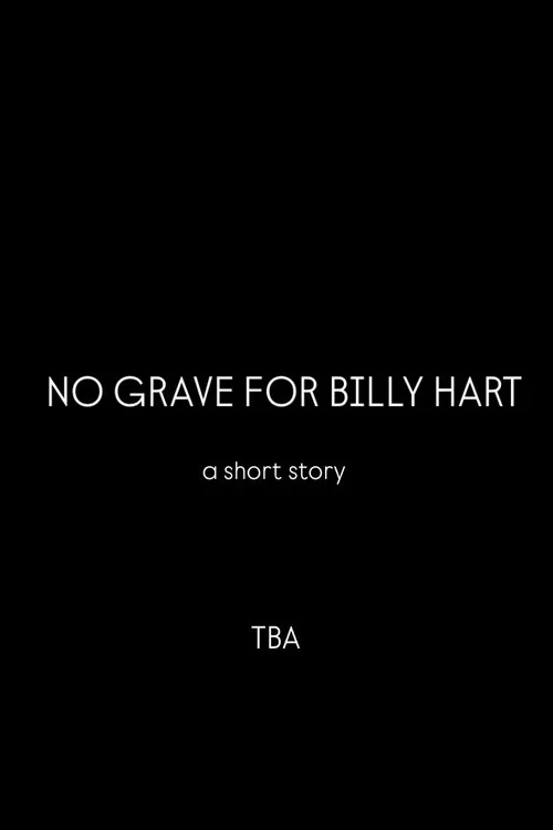 No Grave For Billy Hart постер