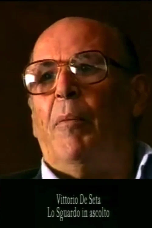 Vittorio De Seta: Lo sguardo in ascolto постер