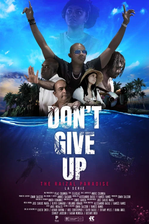 Don't Give Up: The Raizal Paradise постер