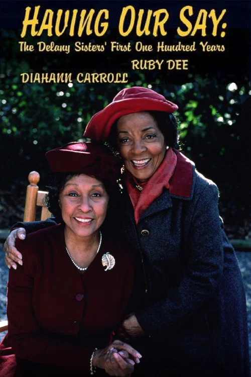 Having Our Say: The Delany Sisters' First 100 Years постер