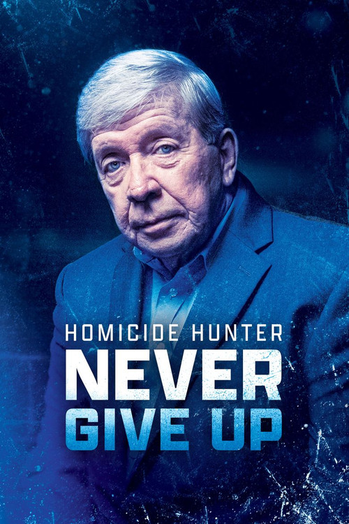 Homicide Hunter: Never Give Up постер