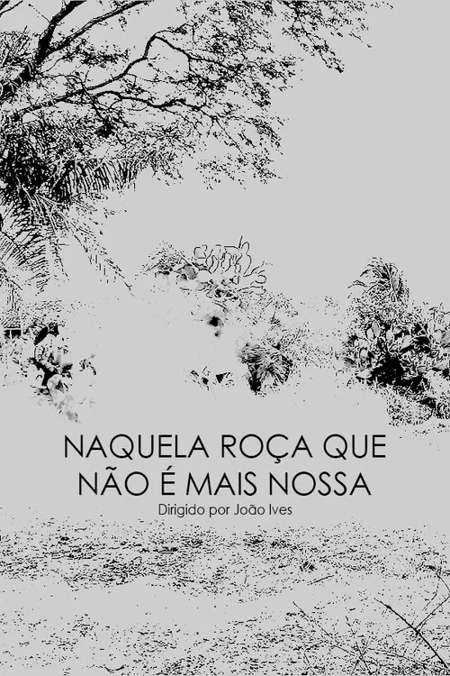 Naquela roça que não é mais nossa постер