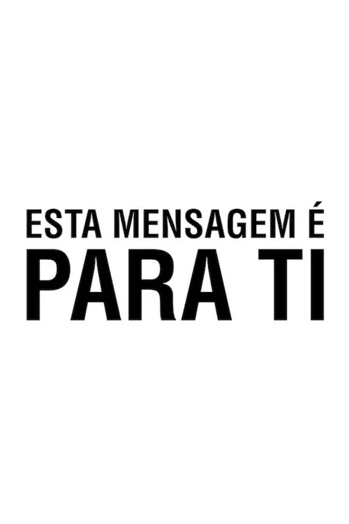 Esta Mensagem é Para Ti постер