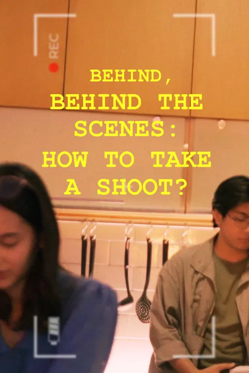Behind, Behind The Scenes: How To Take A Shoot? постер