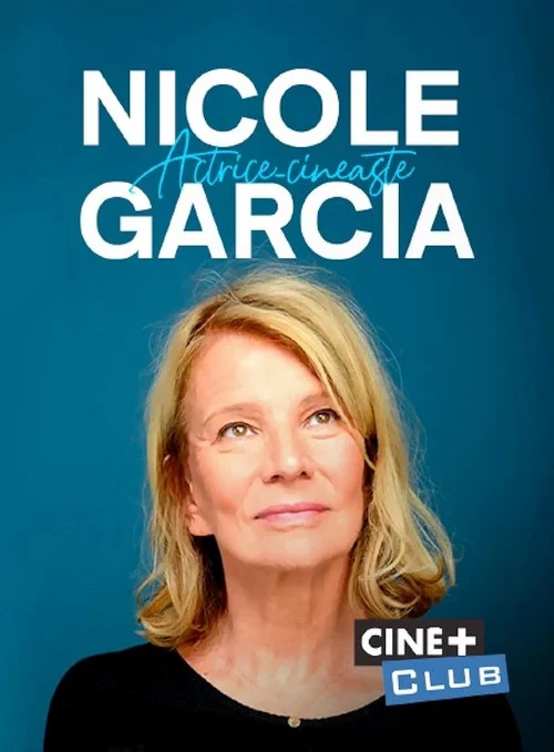 Nicole Garcia, actrice-cinéaste постер