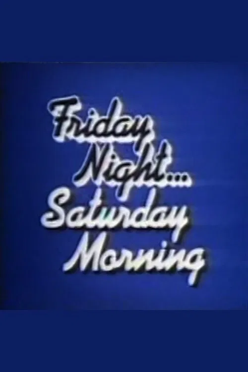 Friday Night, Saturday Morning постер