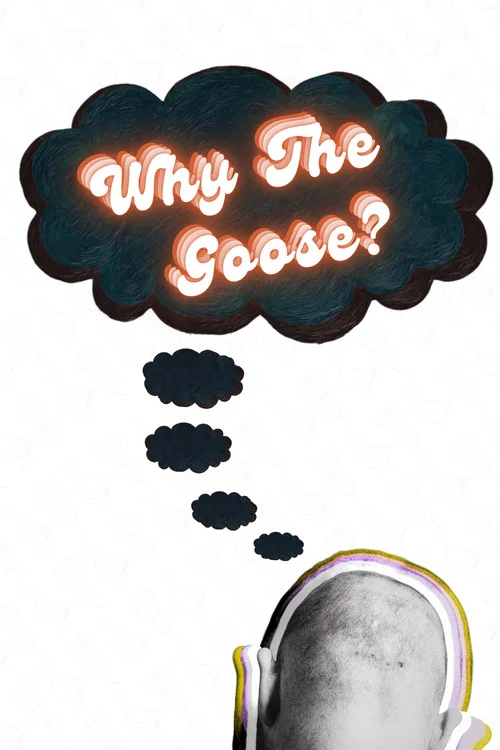 Why the Goose?: The Making of Auteur постер