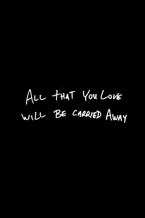 All That You Love Will Be Carried Away постер