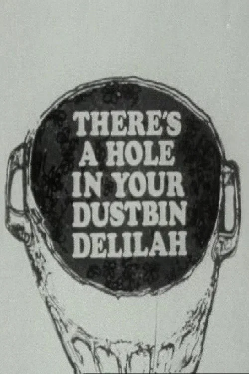 There's a Hole in Your Dustbin, Delilah постер