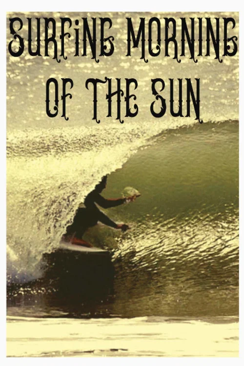 Surfing Morning of the Sun постер