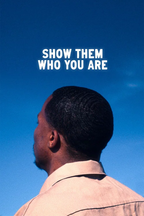 Show Them Who You Are постер