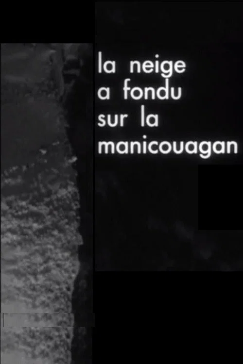 La neige a fondu sur la Manicouagan постер