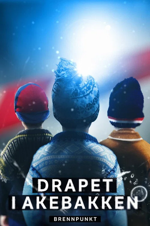 Brennpunkt: Drapet i akebakken постер