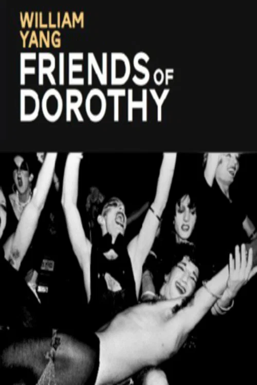 William Yang: Friends of Dorothy постер