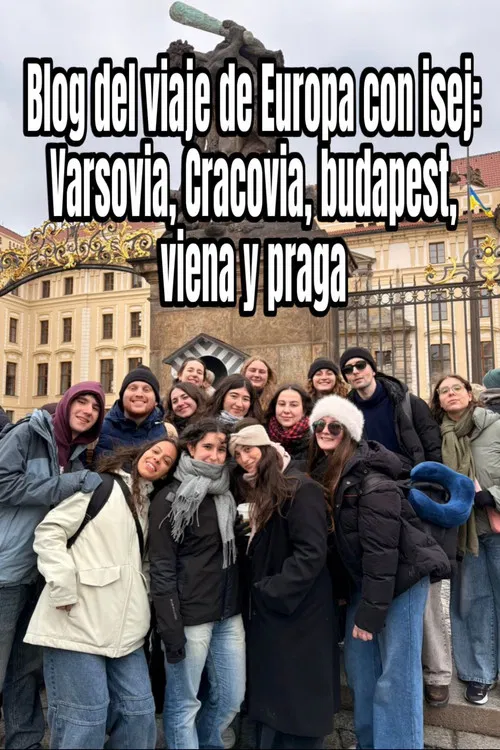 Blog del viaje de Europa con isej: Varsovia, Cracovia, Budapest, Viena y Praga постер
