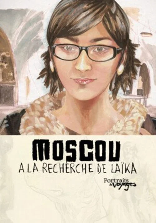 Portraits de Voyages - Moscou: À la recherche de Laïka постер