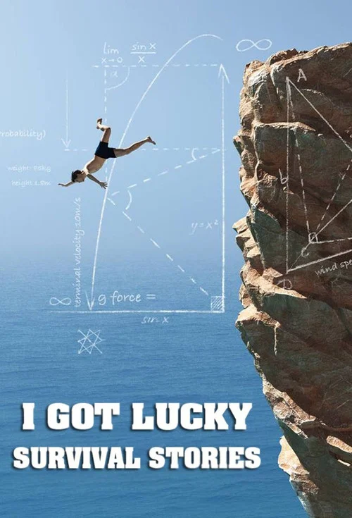I Got Lucky: Survival Stories постер