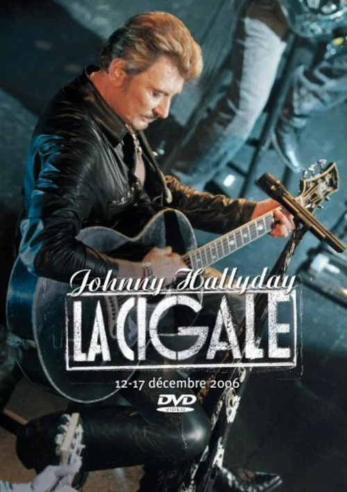 Johnny Hallyday - La Cigale 12-17 décembre 2006 постер