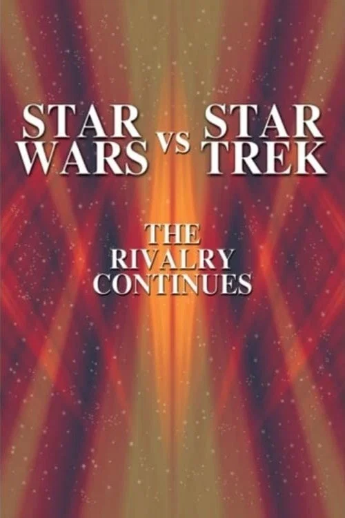 Star Wars vs. Star Trek: The Rivalry Continues постер