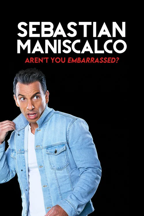 Sebastian Maniscalco: Aren't You Embarrassed? постер