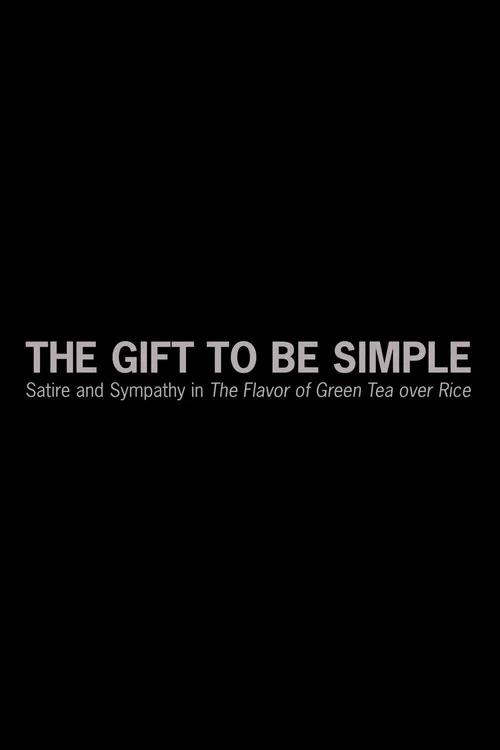 The Gift to Be Simple: Satire and Sympathy in 'The Flavor of Green Tea over Rice' постер
