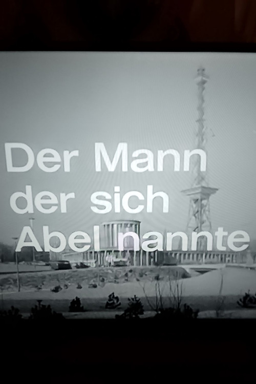 Der Mann, der sich Abel nannte постер