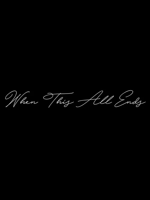 When This All Ends постер