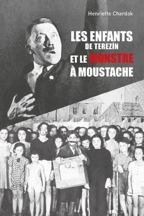 Les Enfants de Terezin et le Monstre à Moustache постер