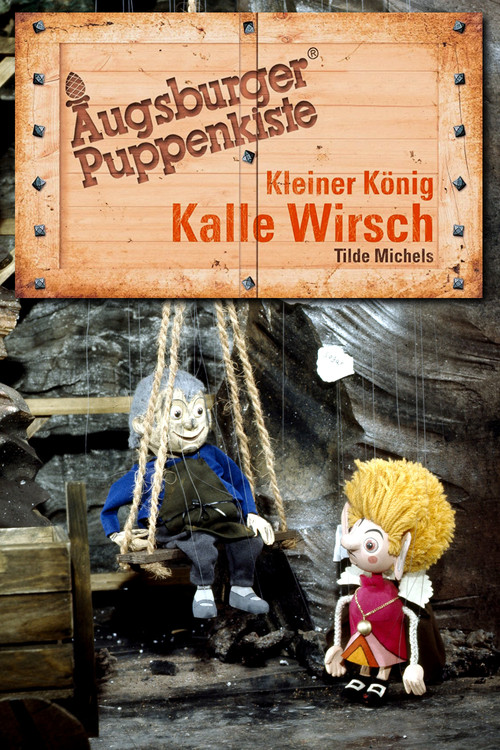 Augsburger Puppenkiste - Kleiner König Kalle Wirsch постер